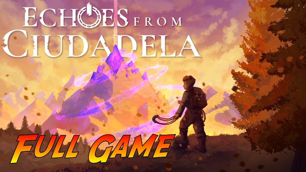 Echoes From Ciudadela | Complete Gameplay Walkthrough - Full Game | No Commentary