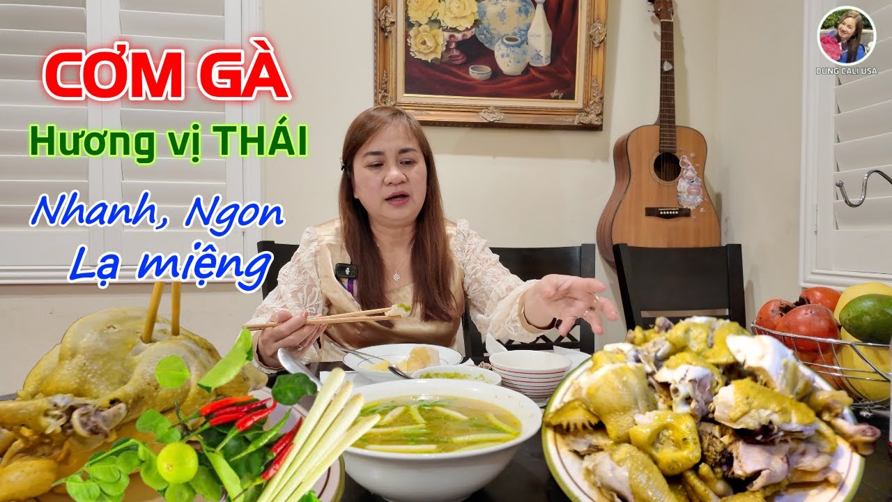 CƠM GÀ KIỂU THÁI -NHANH DỄ LÀM, LẠ MIỆNG #dungcaliusa #comga #thaifood