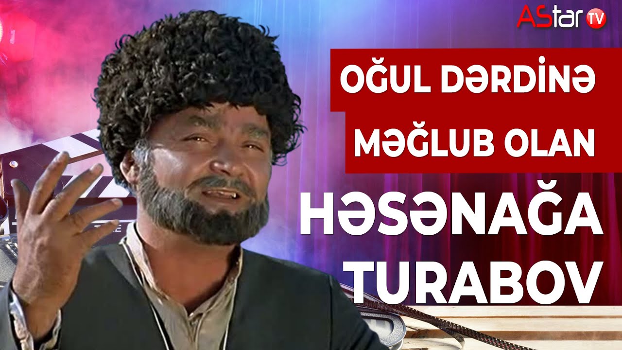 Oğul dərdinə məğlub olan Həsənağa Turabov