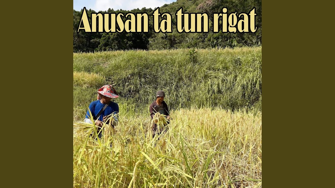 Anusan ta tun rigat (Kalinga song) (Tayaw Version)