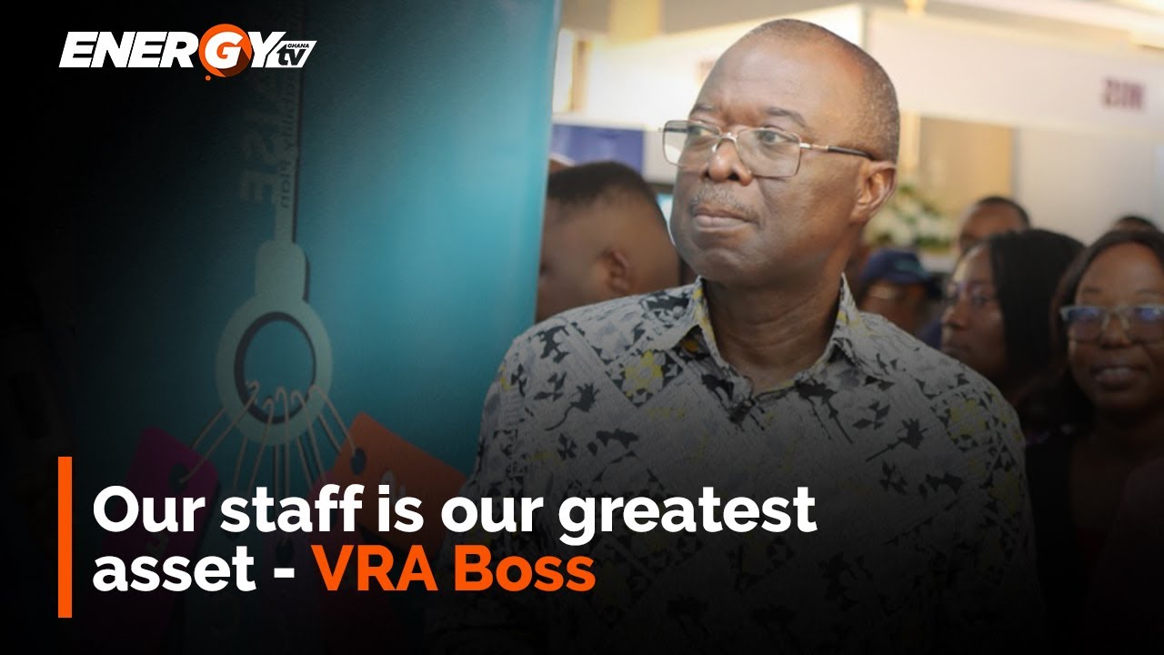 Our staff is our greatest asset - VRA boss | Energy Brief