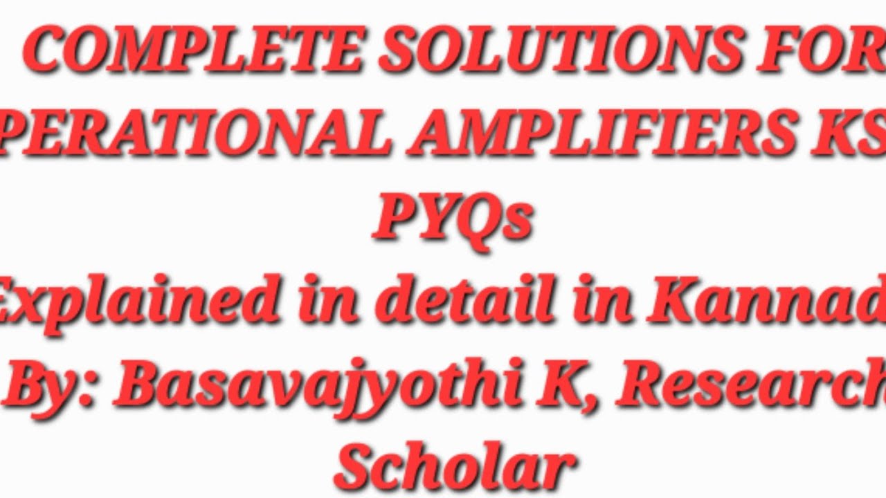 Complete solution of KSET PYQs related to operational amplifiers