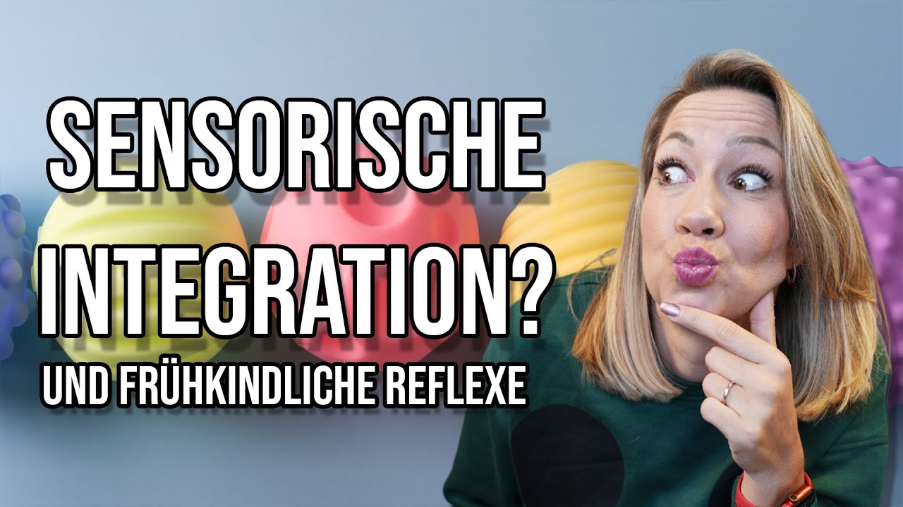 Sensorische Integration und frühkindliche Reflexe?