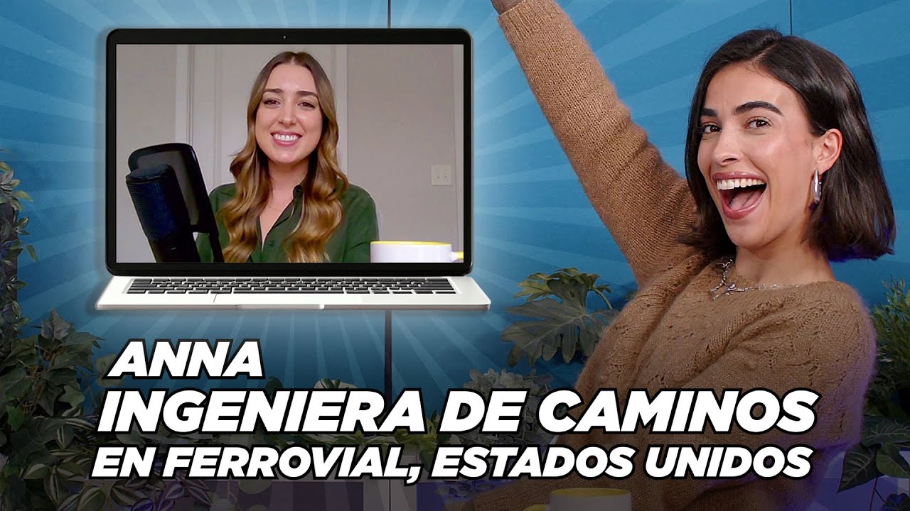 Anna, INGENIERÍA CAMINOS EN FERROVIAL | Clau, quiero ser ingeniera 3x21 | “Son autopistas gigantes”