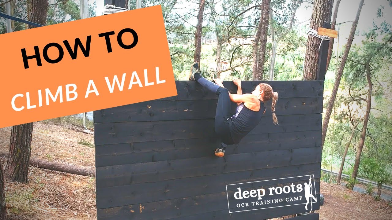 OCR Training Obstacle Course Training - How To Climb a Wall | Deep Roots OCR Camp