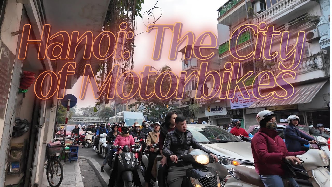 Hanoi, the City of Motorbikes!