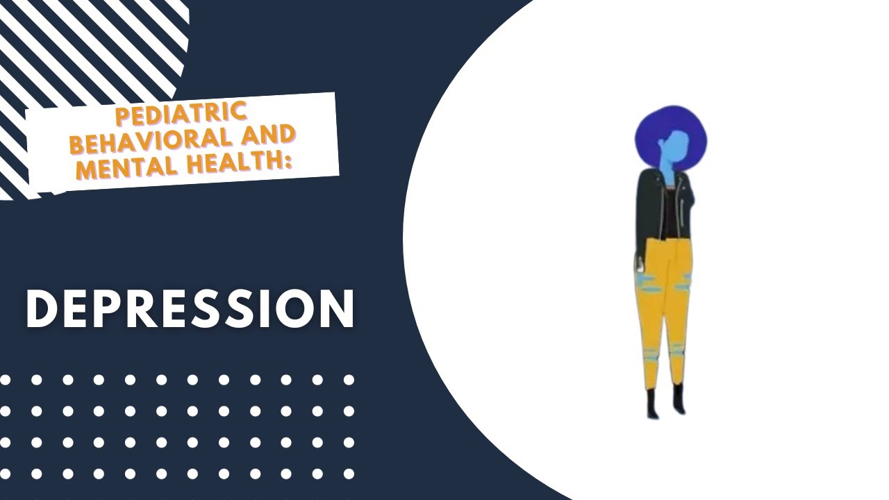 Pediatric Behavioral-Mental Health: Depression by P. Chen, et al. | OPENPediatrics