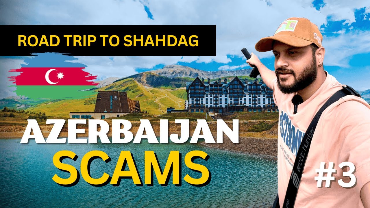 Scams in Baku Azerbaijan | Day Road Trip to Shahdag | Travel Tips and More - Part 1 | Sachin On Trip