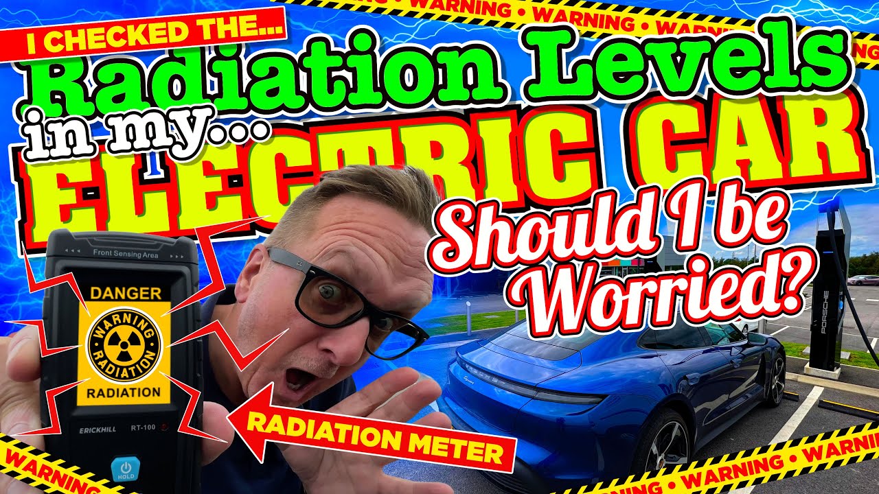 I checked the RADIATION LEVELS in my ELECTRIC CAR. Should I be WORRIED?