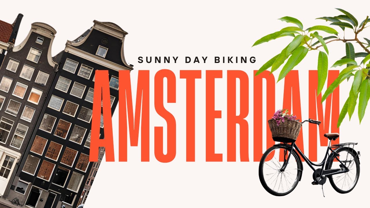 CYCLING THROUGH THE SUNNY STREETS OF AMSTERDAM CITY  | SLOW TV | 4K | CHILL MUSIC