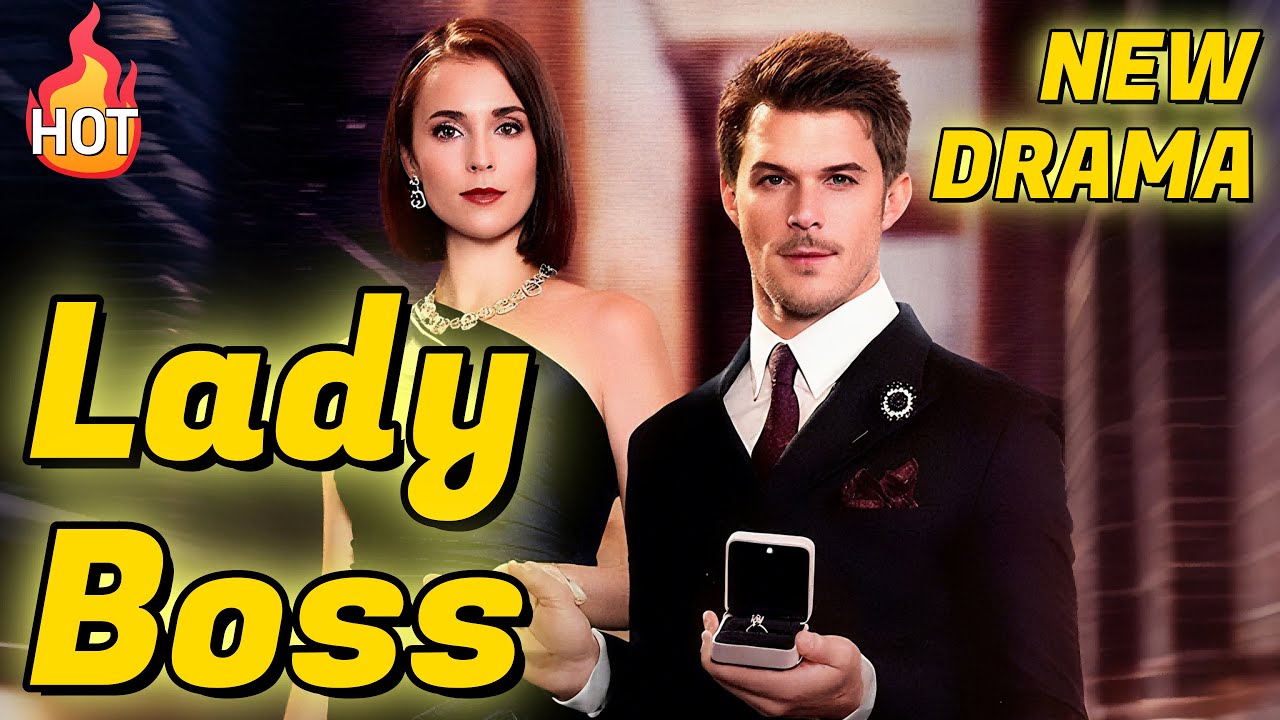 Watch Out, I'm The Lady Boss [2025 New version] #drama