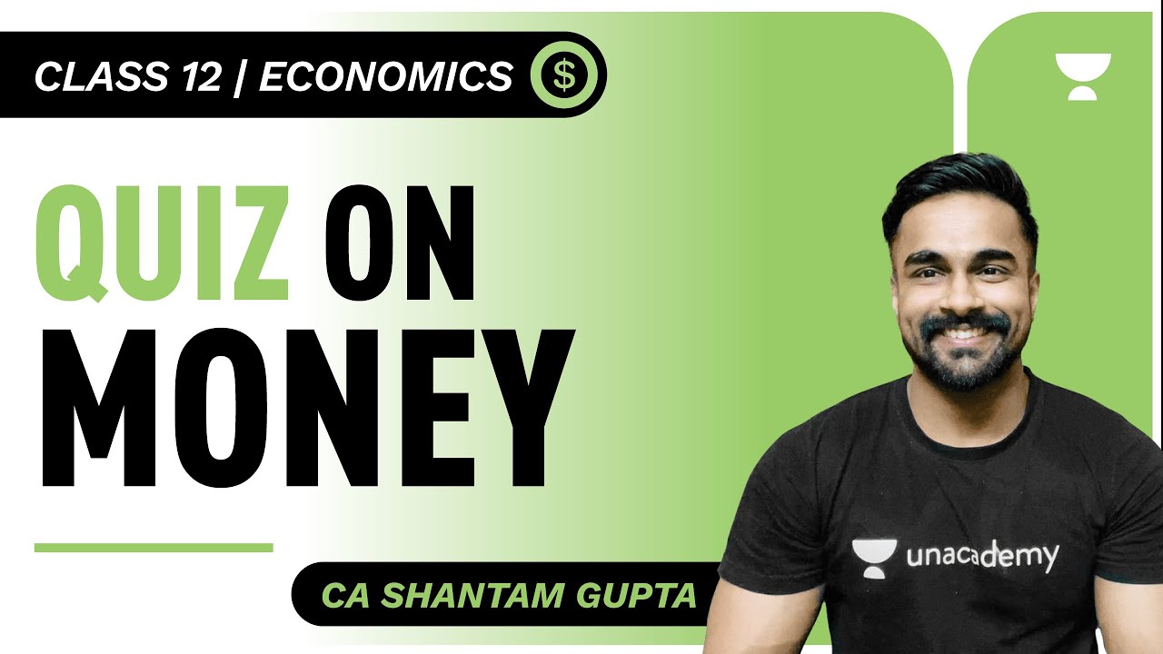 Quiz on Money | Macroeconomics Class 12 | CA Shantam Gupta | Unacademy
