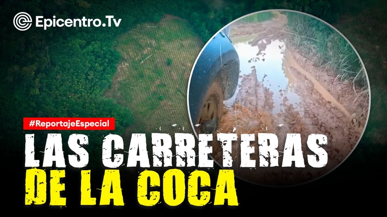 Reportaje especial: Las carreteras de coca en la Amazon&iacute;a peruana