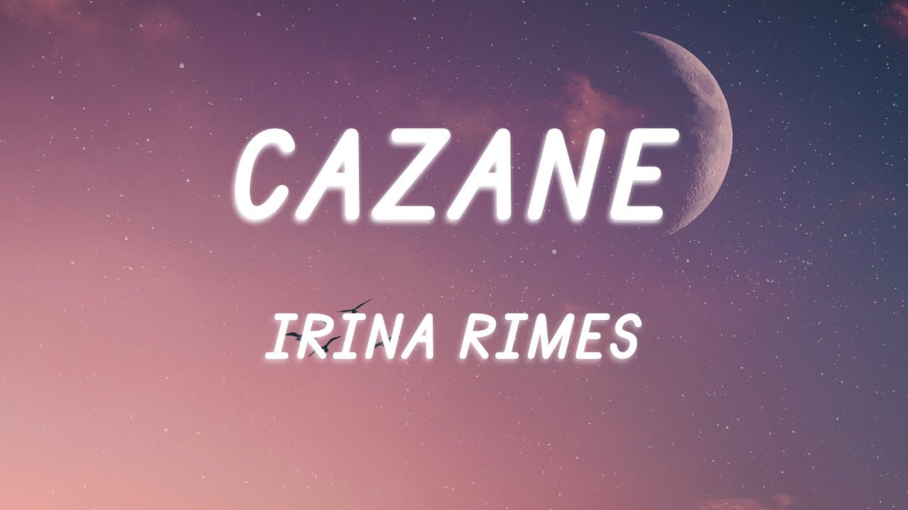 Irina Rimes - Cazane (Versuri / Lyrics)