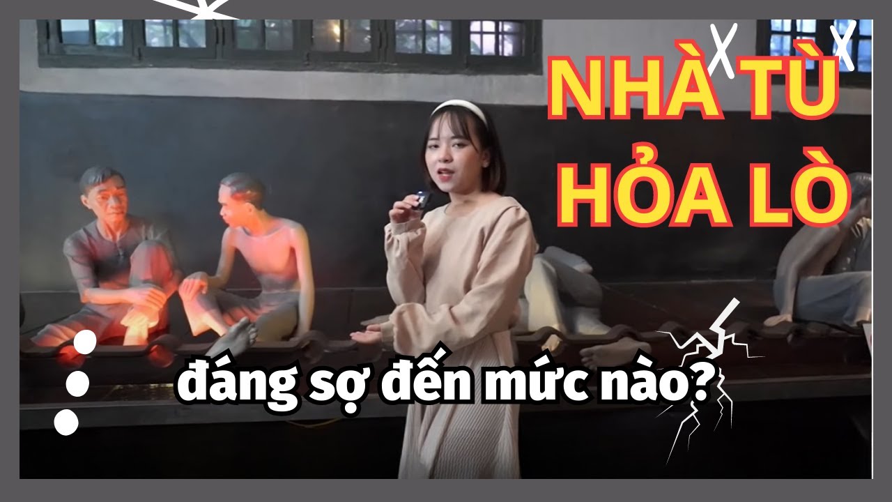 Nhà tù Hoả Lò và những bản án tàn ác khiến bạn sởn tóc gáy | Hoa Lo Prison  - A hell in earth