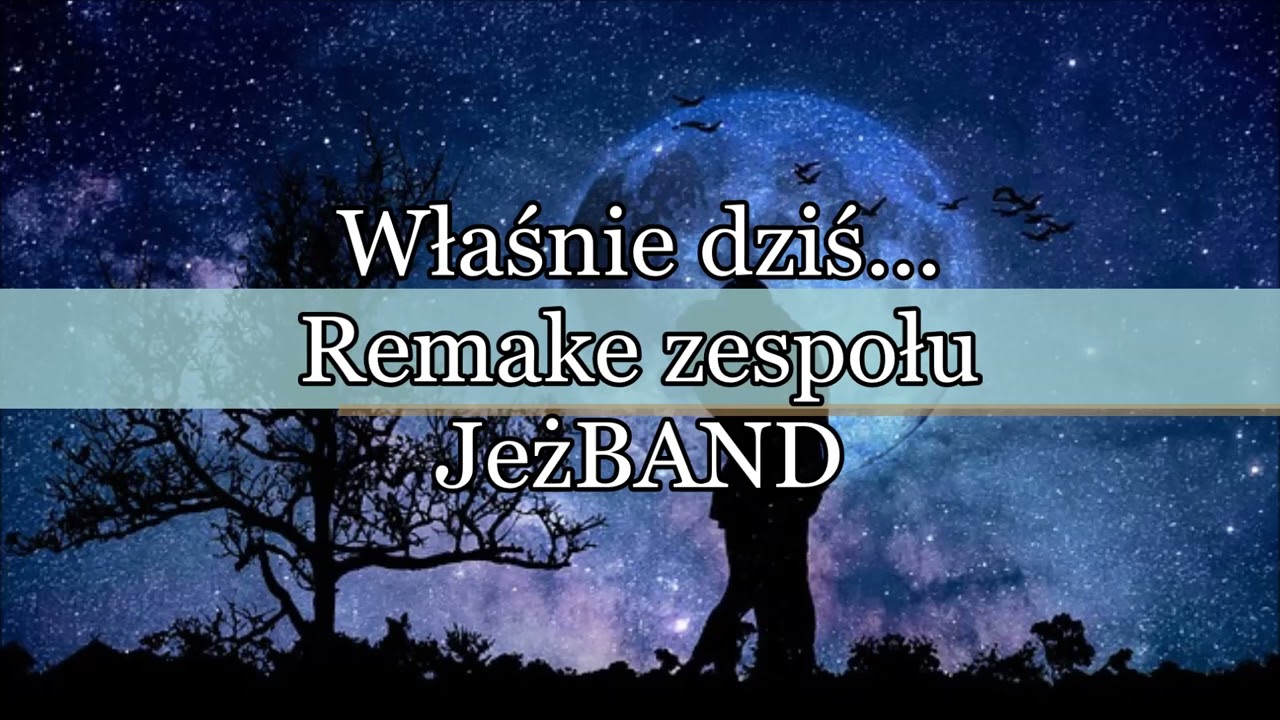 WŁAŚNIE DZIŚ - JeżBAND [Remake] - Just Rusty