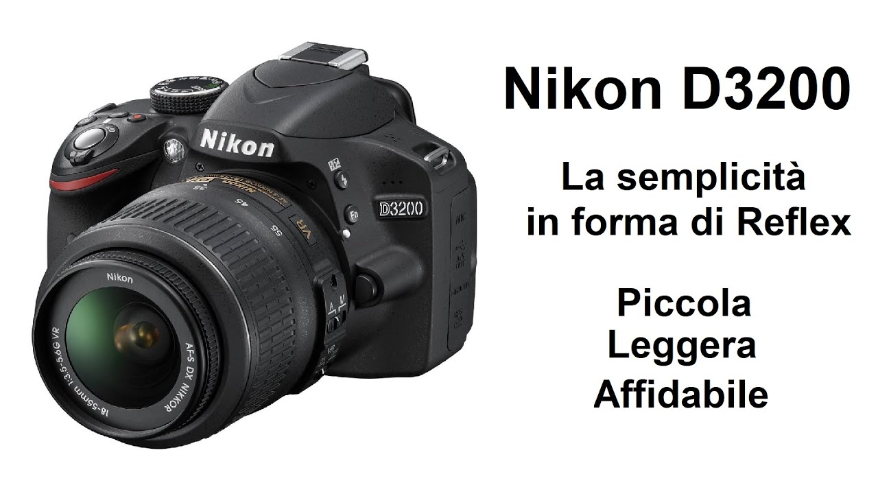 Nikon D3200 - La semplicità in forma di Reflex: Piccola, Leggera, Affidabile!