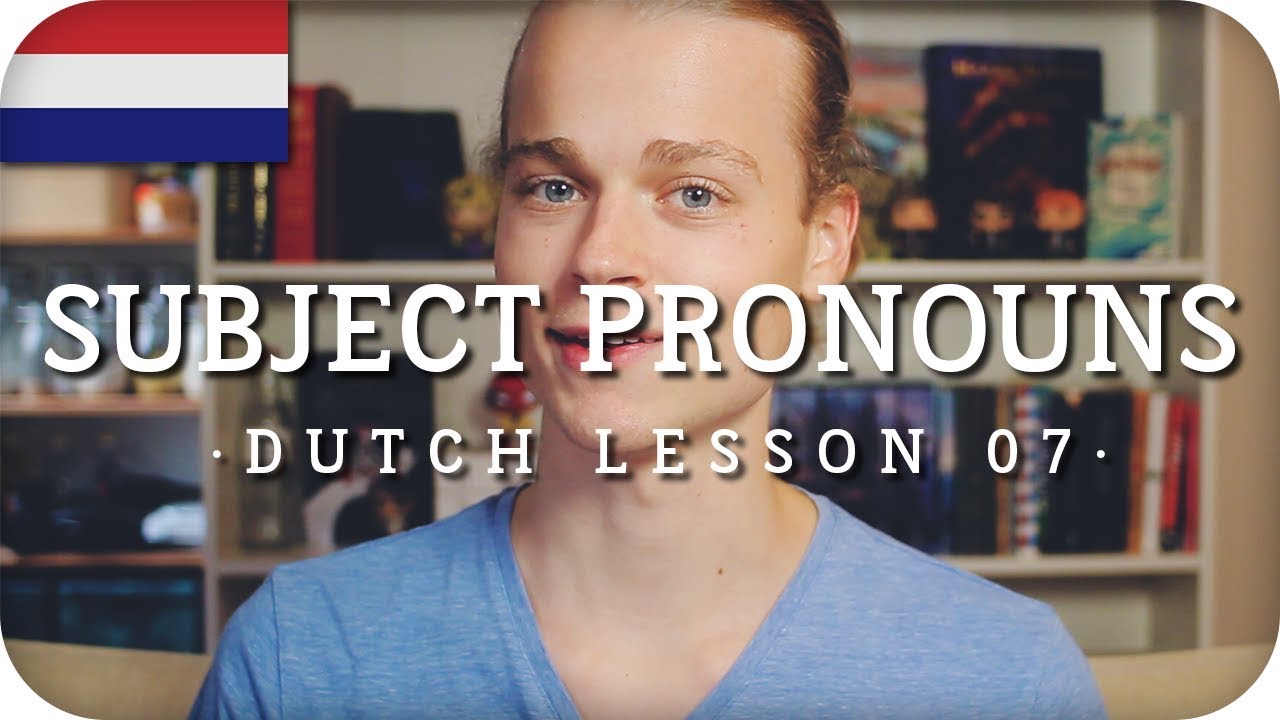 Dutch Lesson #07 | Subject Pronouns