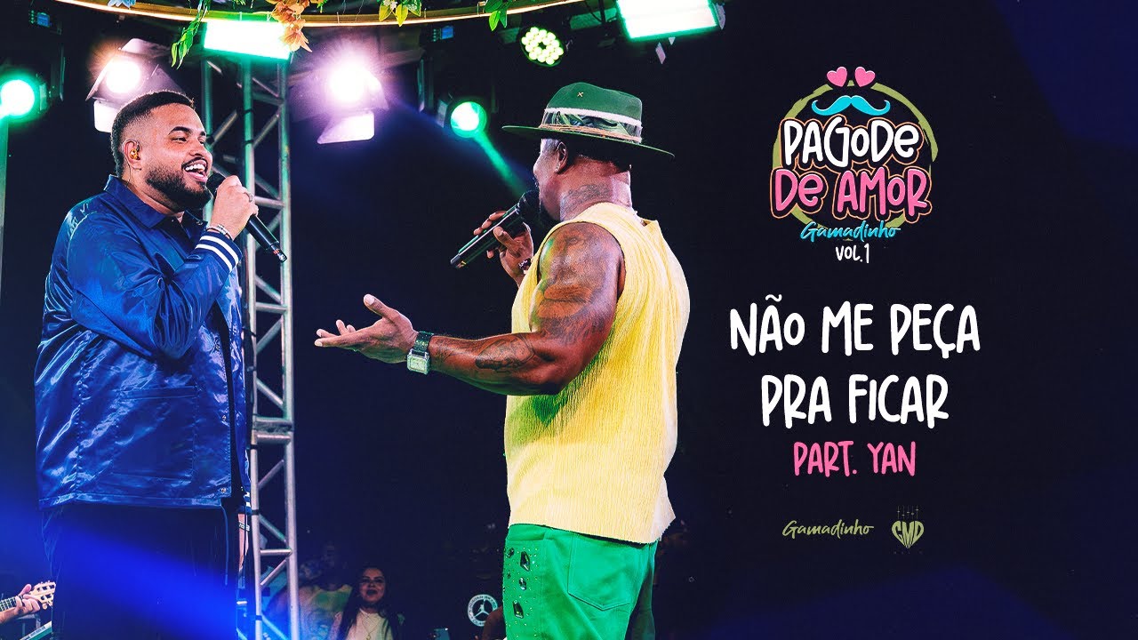 Gamadinho & Yan - N&atilde;o Me Pe&ccedil;a Pra Ficar (Ao Vivo)