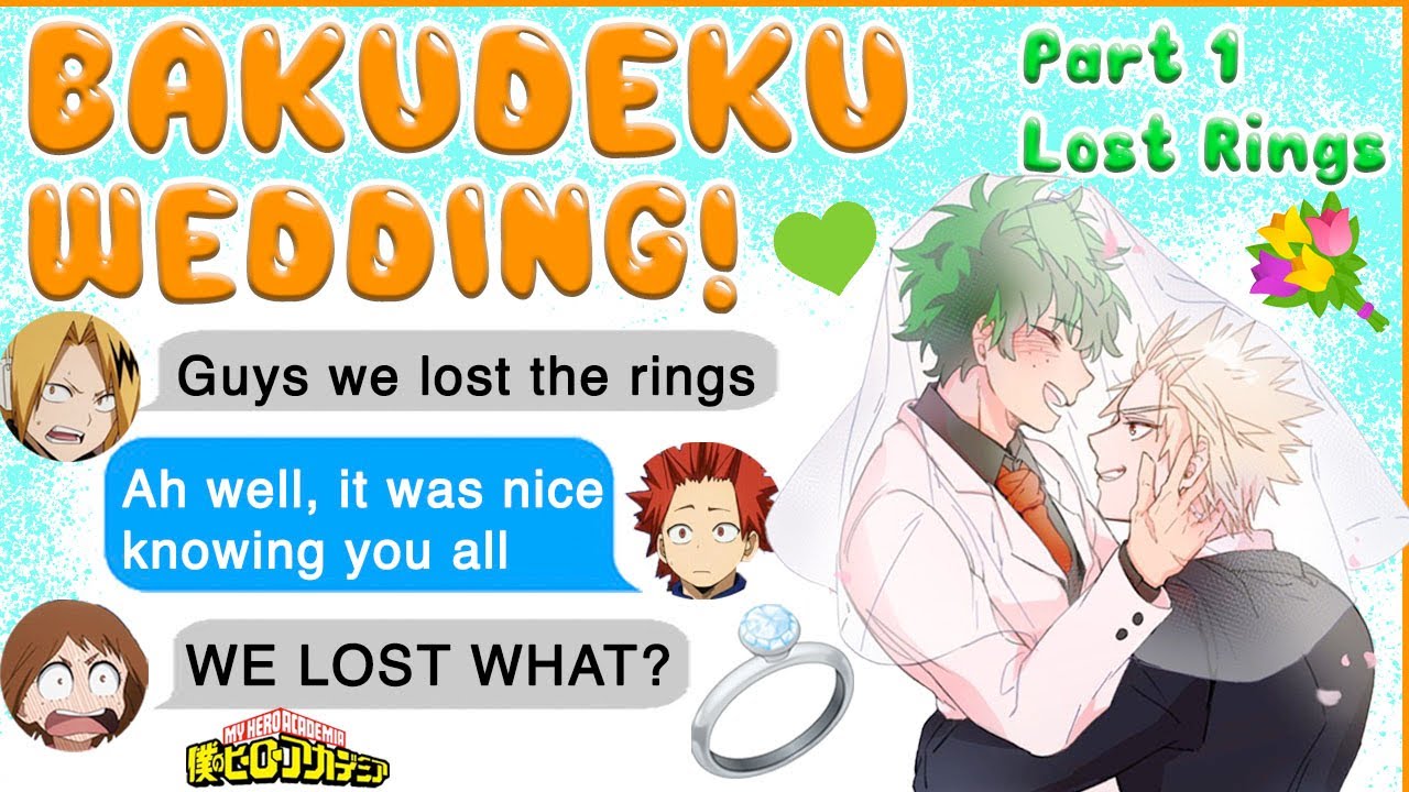 BAKUDEKU GET MARRIED 🧡💚!!! Part 1- Lost Rings 💍💍 BNHA Chat - MHA Texts