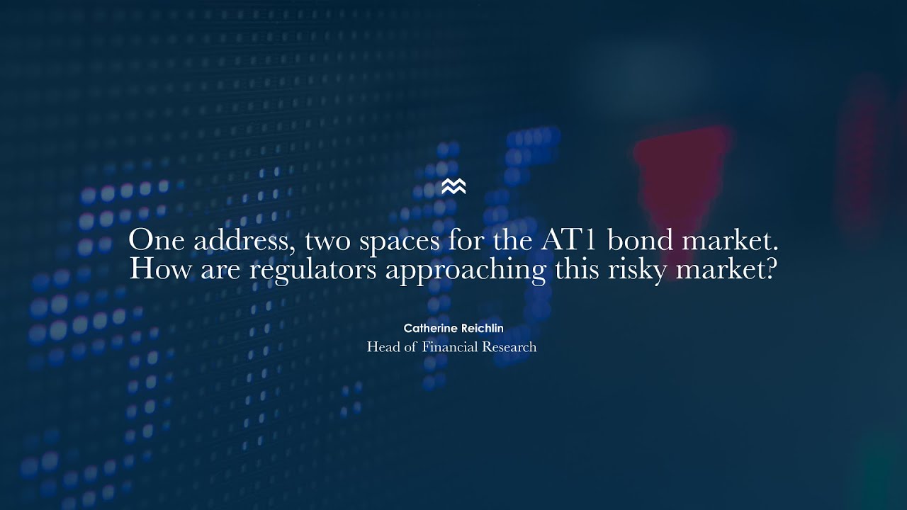 AT1 Bonds: Complex Risks and Global Regulatory Reactions I Bond Moment with Catherine Reichlin