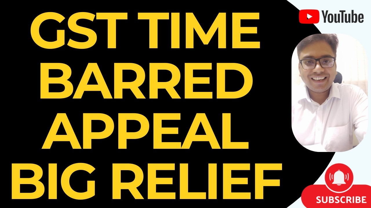 BIG RELIEF FOR GST TAXPAYERS | GST TIME BARRED APPEALS NEW UPDATE
