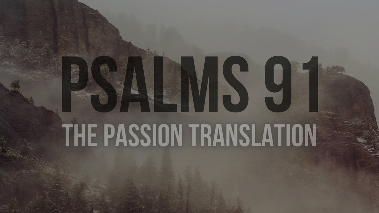 Psalms 91 The Passion Translation Safe Secure