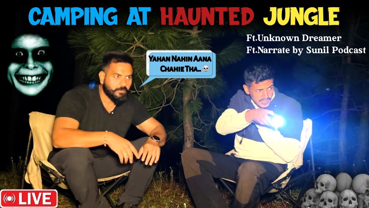 Camping At Haunted Jungle ft @UnknownDreamer & @NarrateBySunil23 