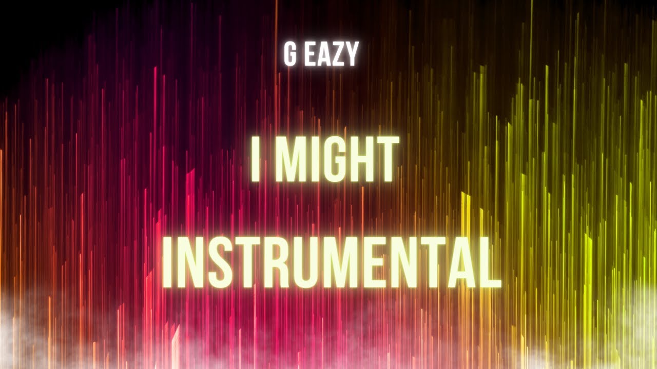G Eazy - I Might INSTRUMENTAL【These Things Happen Too】