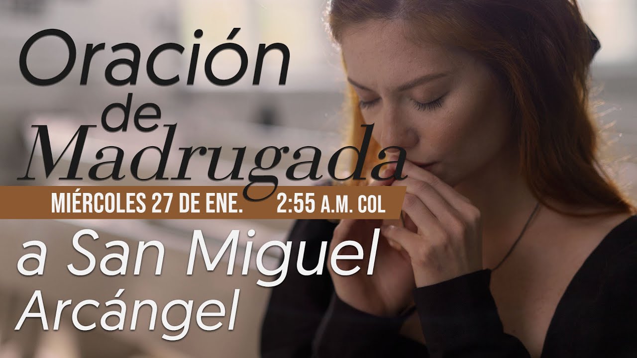 Oración de Madrugada 3 a.m. (a San Miguel Arcángel para pedir protección contra todo mal)