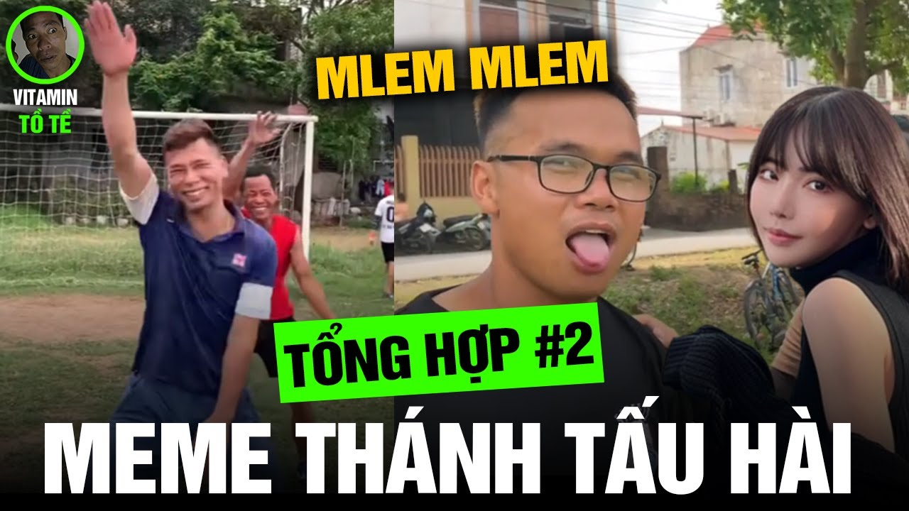 Meme Team Tồ Tề #24 - Tổng Hợp Thánh Tấu Hài Trong Team Tồ Tề Khiến Bạn Cười Vỡ Bụng P2 - Meme PHD