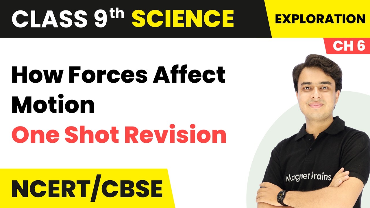 How Forces Affect Motion - One Shot Revision | Class 9th Science | Chapter 6 | Science | CBSE