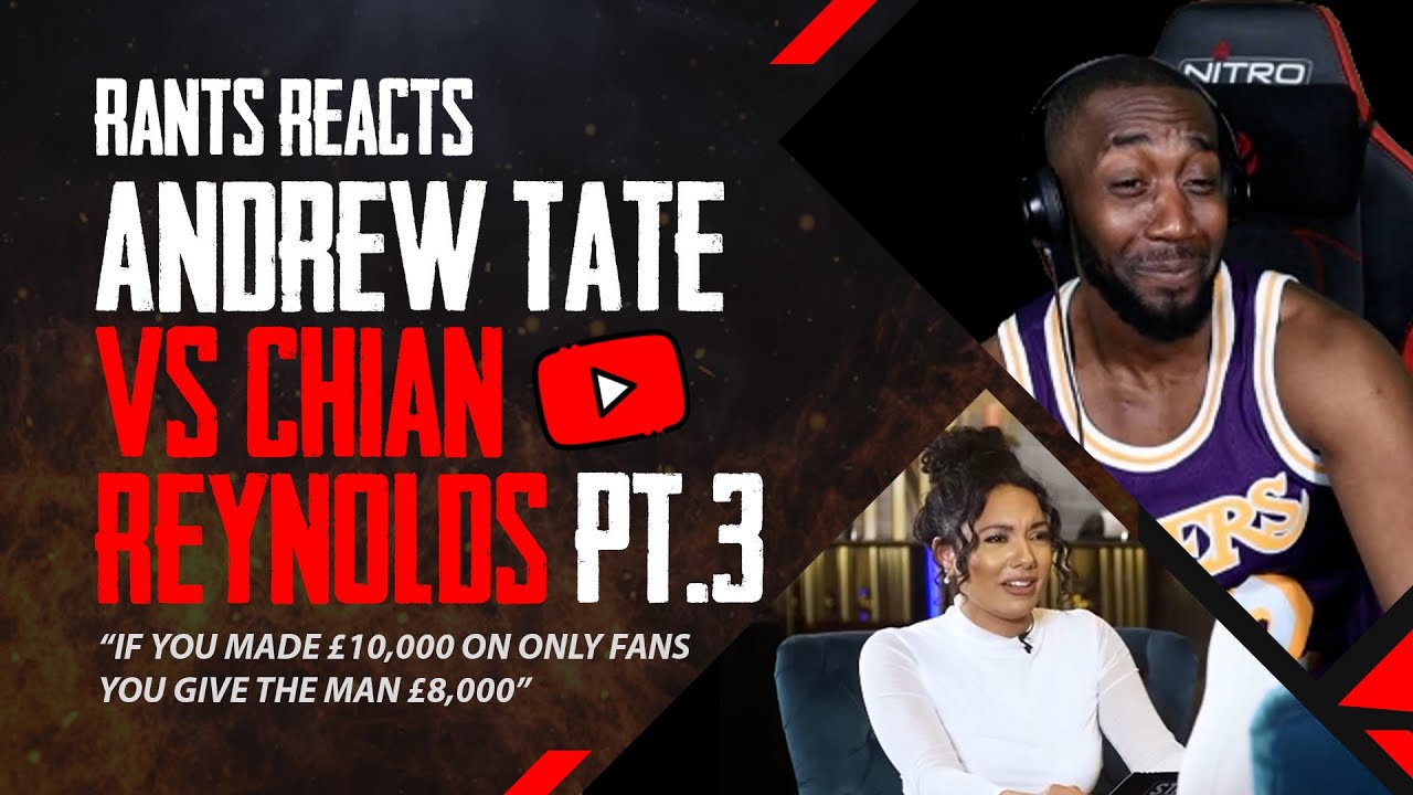 RANTS REACTS to ANDREW TATE vs CHIAN REYNOLDS on GRILLING (FINAL PART) ONLY FANS TALK 🤣