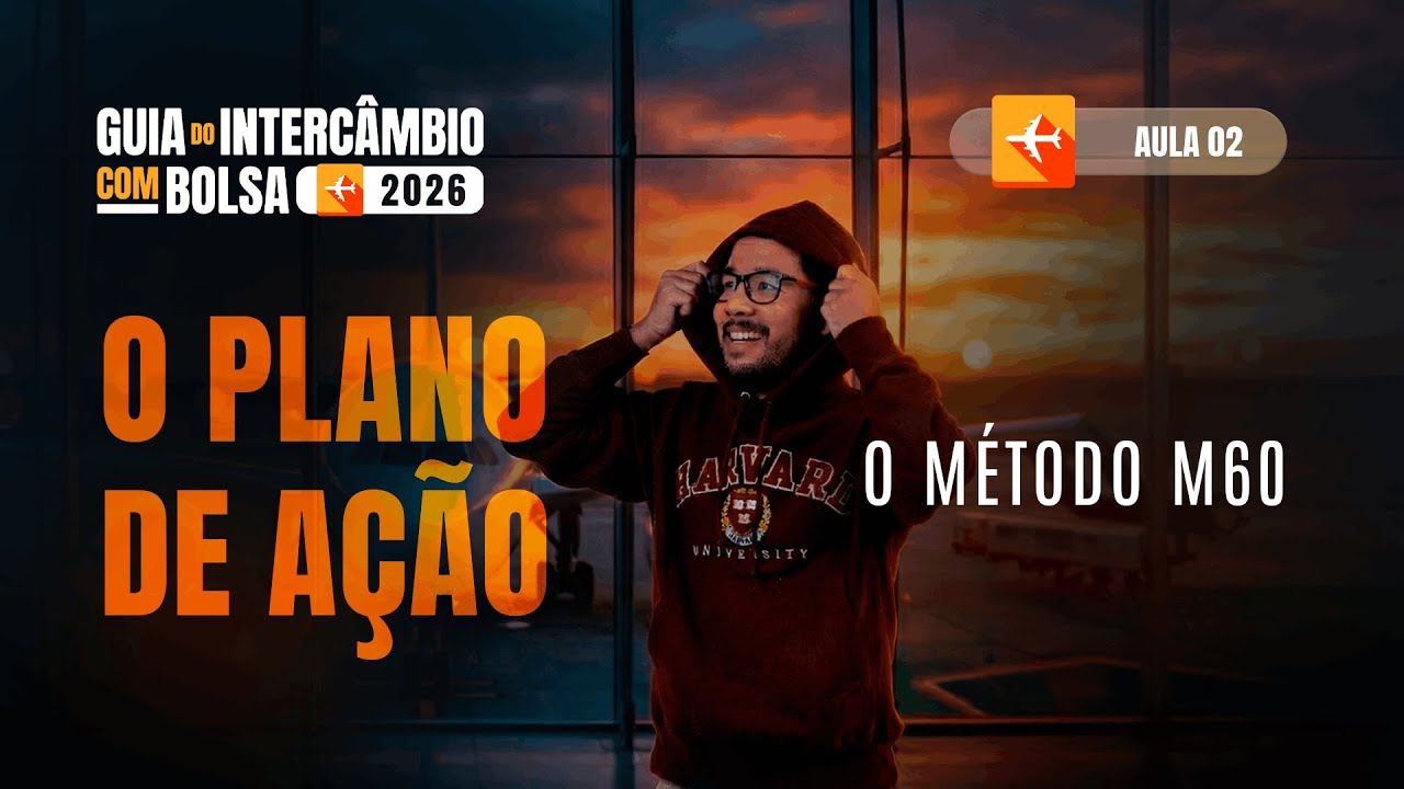 AULA 3 | O PLANO DE AÇÃO: COMO SER APROVADO E IR PRA FORA COM BOLSA