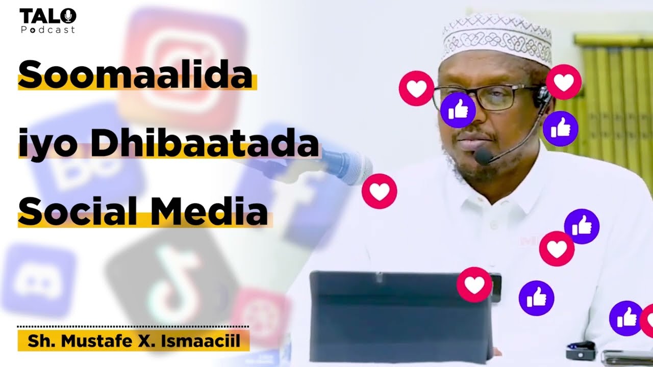 Dhibaatada Social Media Ku Hayo Umadda Soomaaliyeed   Sheekh Mustafe X Ismaaciill