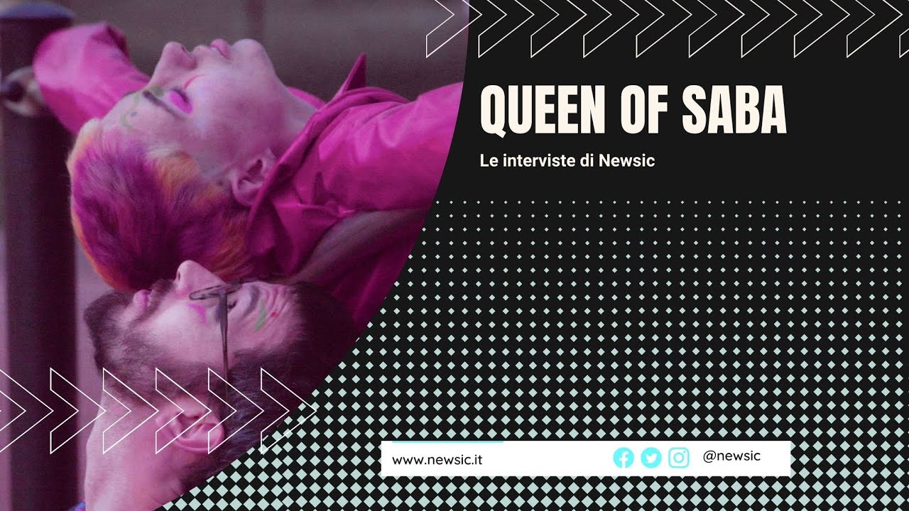 Le interviste di Newsic - QUEEN OF SABA