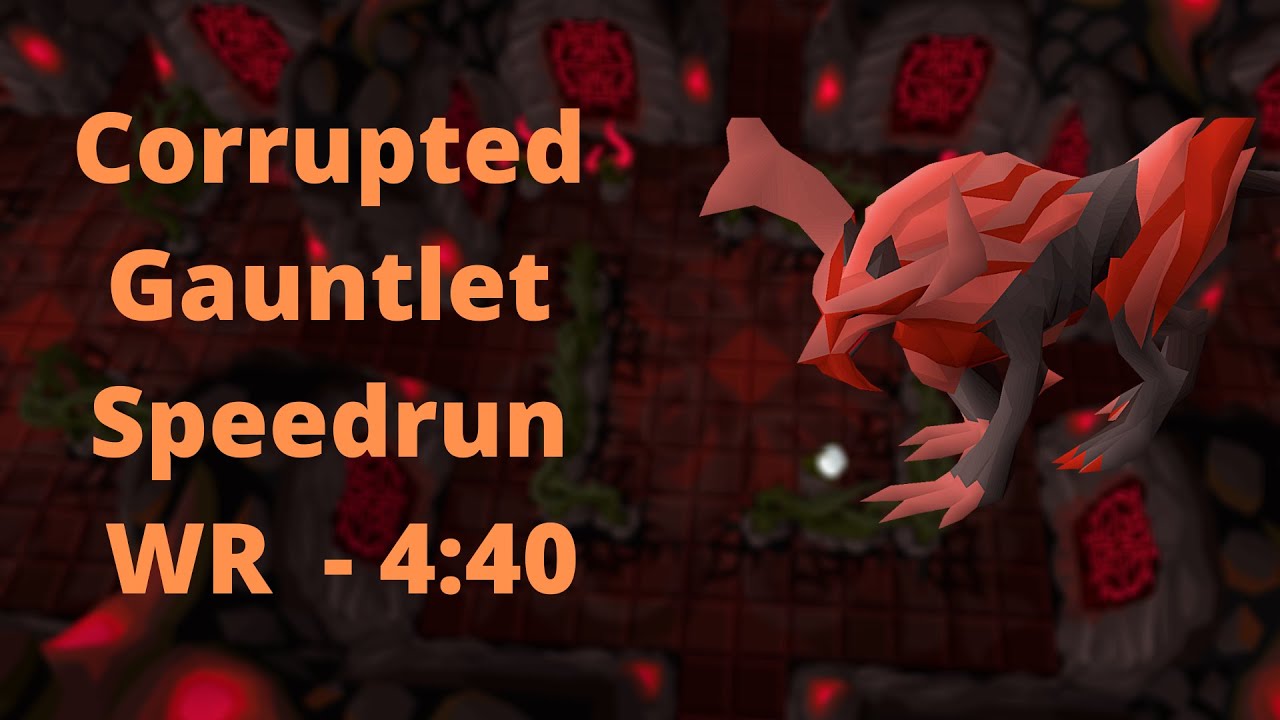 OSRS Corrupted Gauntlet World Record - 4:40 Speedrun