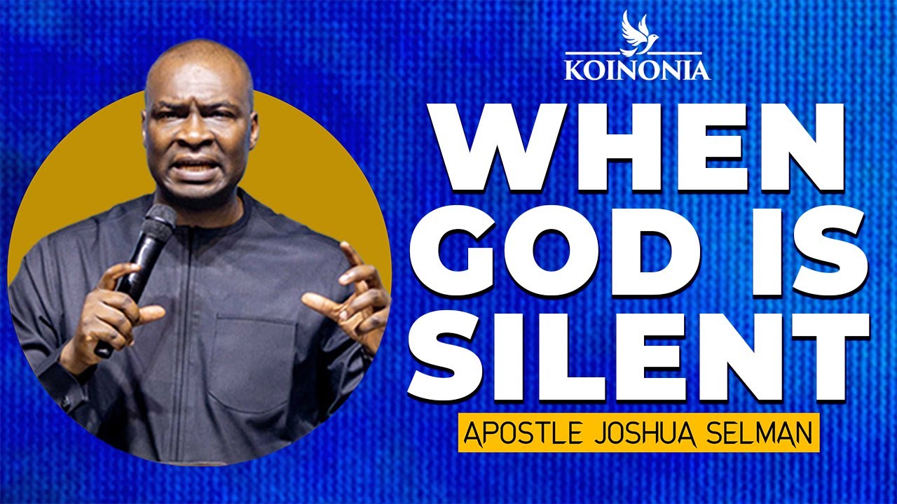 The Silence Of God Is A Language You Need To Understand | Apostle Joshua Selman