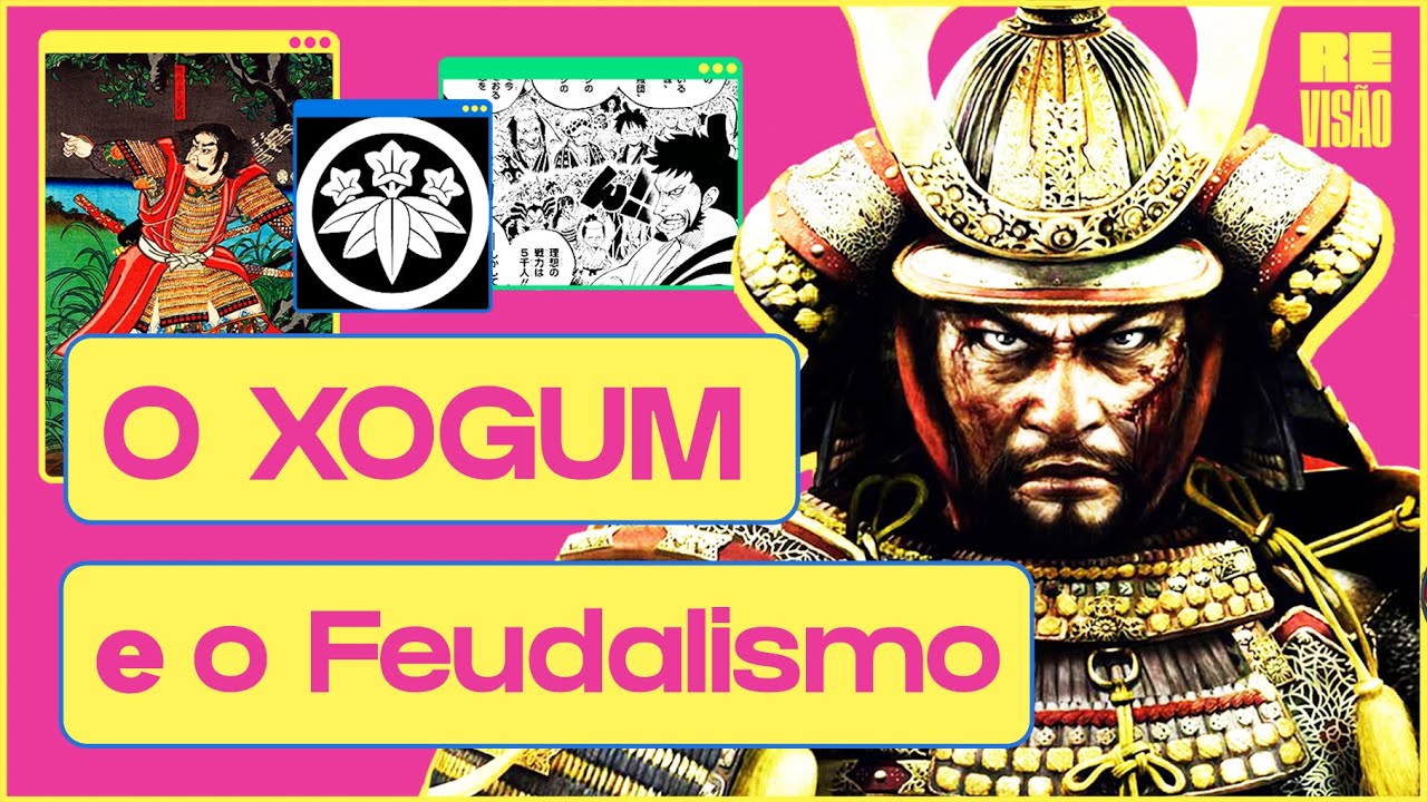 HIST&Oacute;RIA DO JAP&Atilde;O: Quem foram os Xoguns?