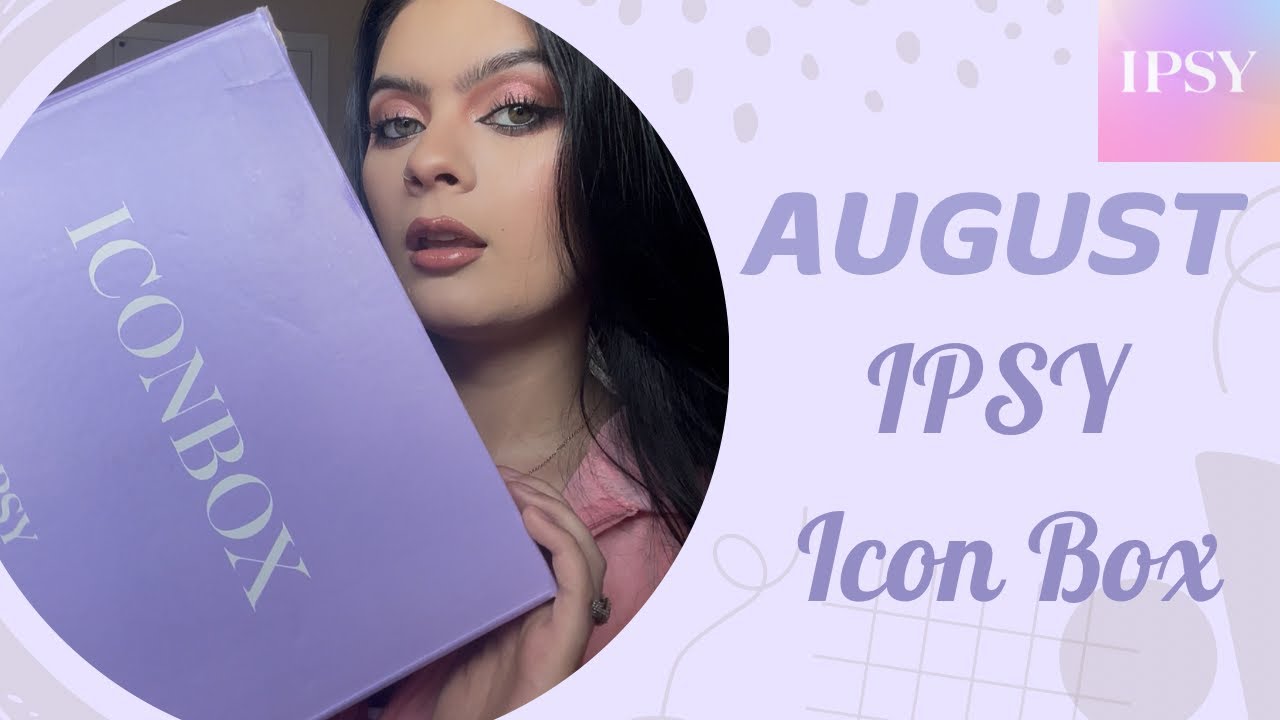 August 2025 Ipsy Icon Box (Unboxing/ Try On) 