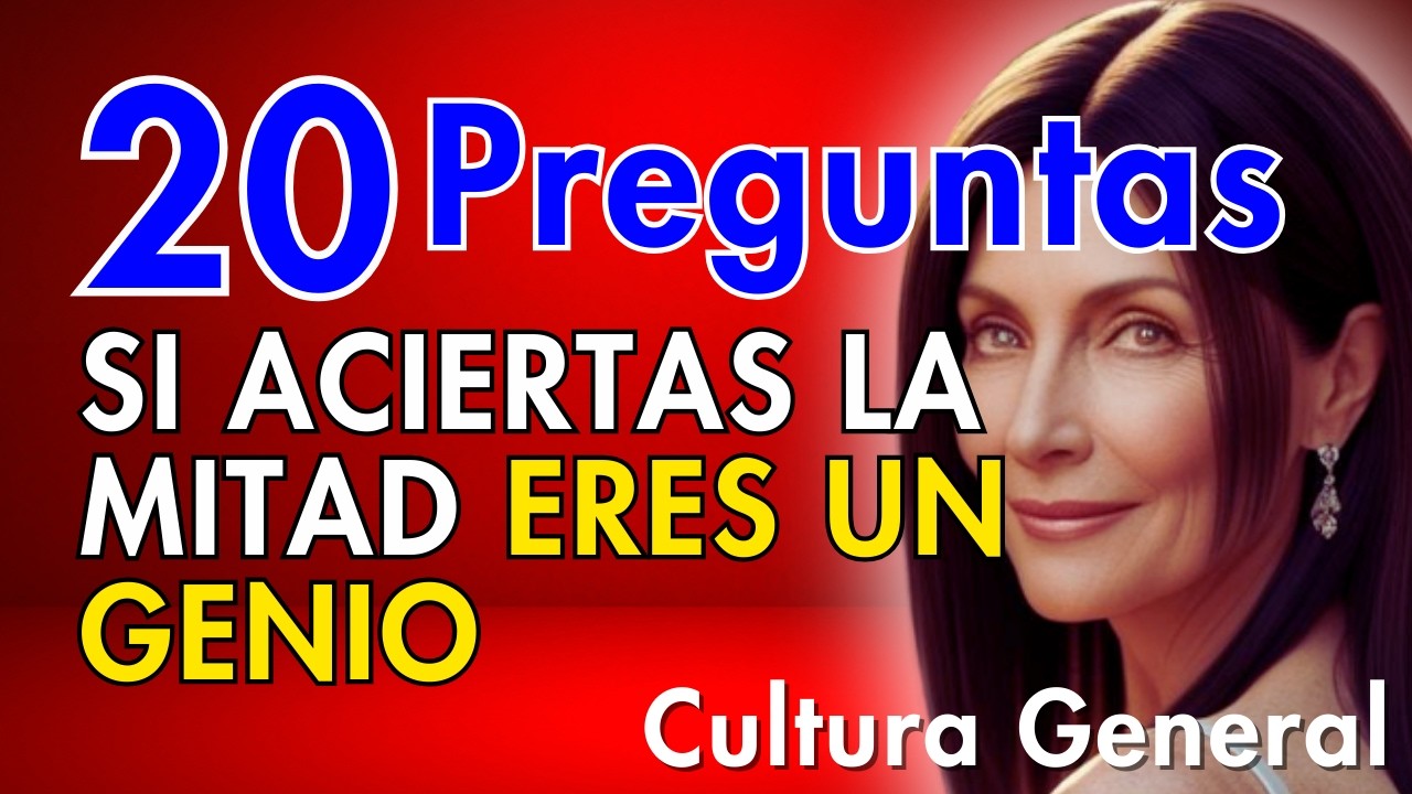 20 Preguntas de Cultura General DIFICILES CON OPCIONES 🧠🎓|  ¿Puedes Responderlas Todas?