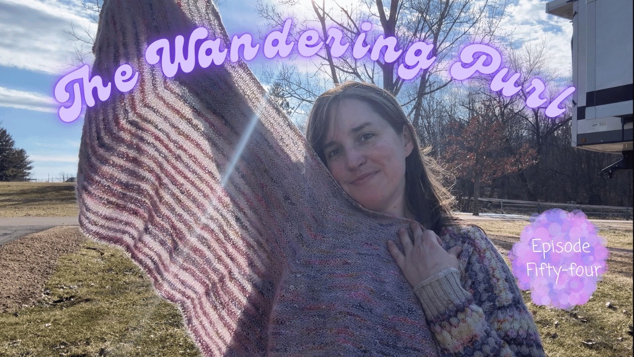 • The Wandering Purl Podcast ||  Row Fifty-four •