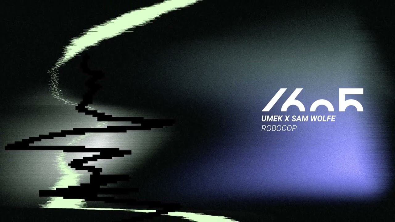 UMEK x Sam WOLFE - Robocop (Original Mix) [1605-303]