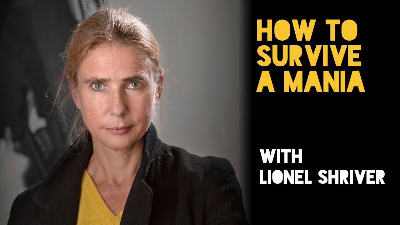 How To Survive a Mania - Lionel Shriver hates groupthink. And so should everyone else.