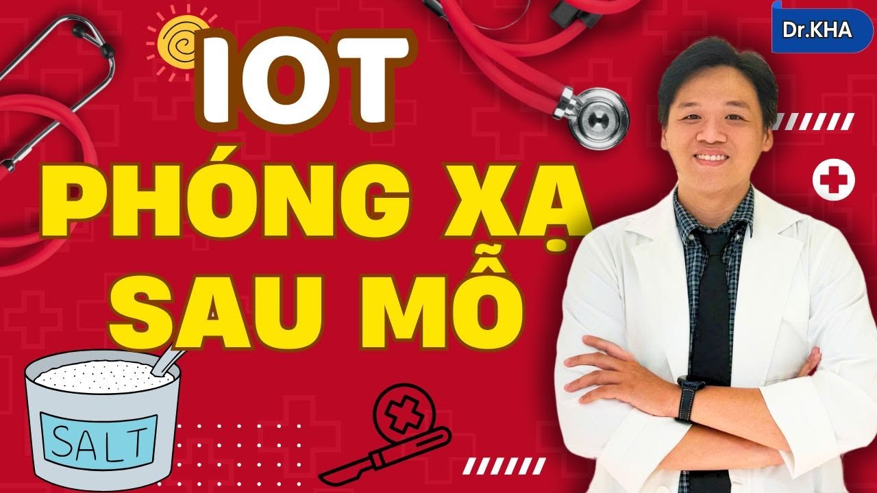 3 Lý Do Quan Trọng Phải Dùng I-Ốt Phóng Xạ Sau Mổ Ung Thư Tuyến Giáp | Dr.K
