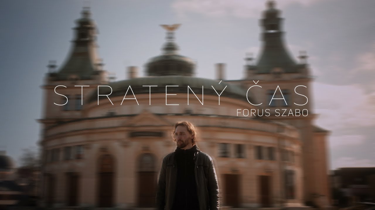 Forus Szabo - &ldquo;Straten&yacute; čas&rdquo; // Official Music Video