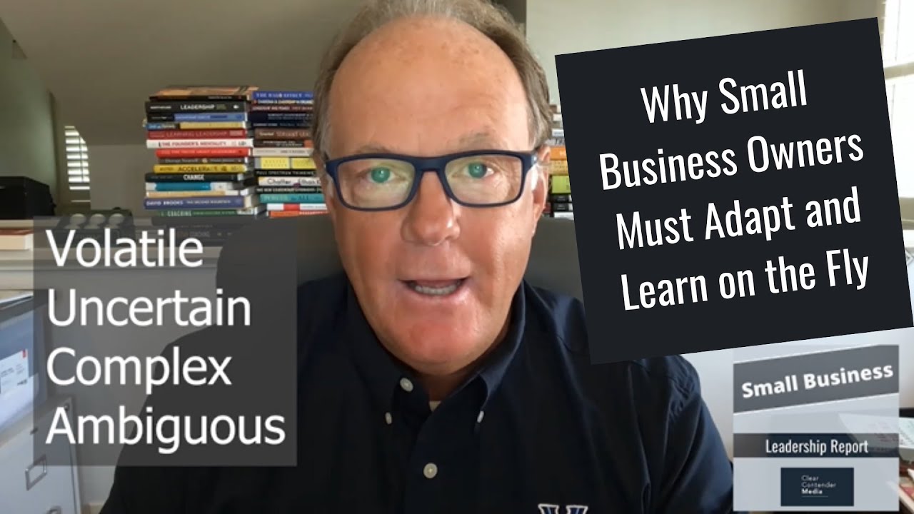 Why Small Business Owners Must Adapt and Learn on the Fly | Podcast