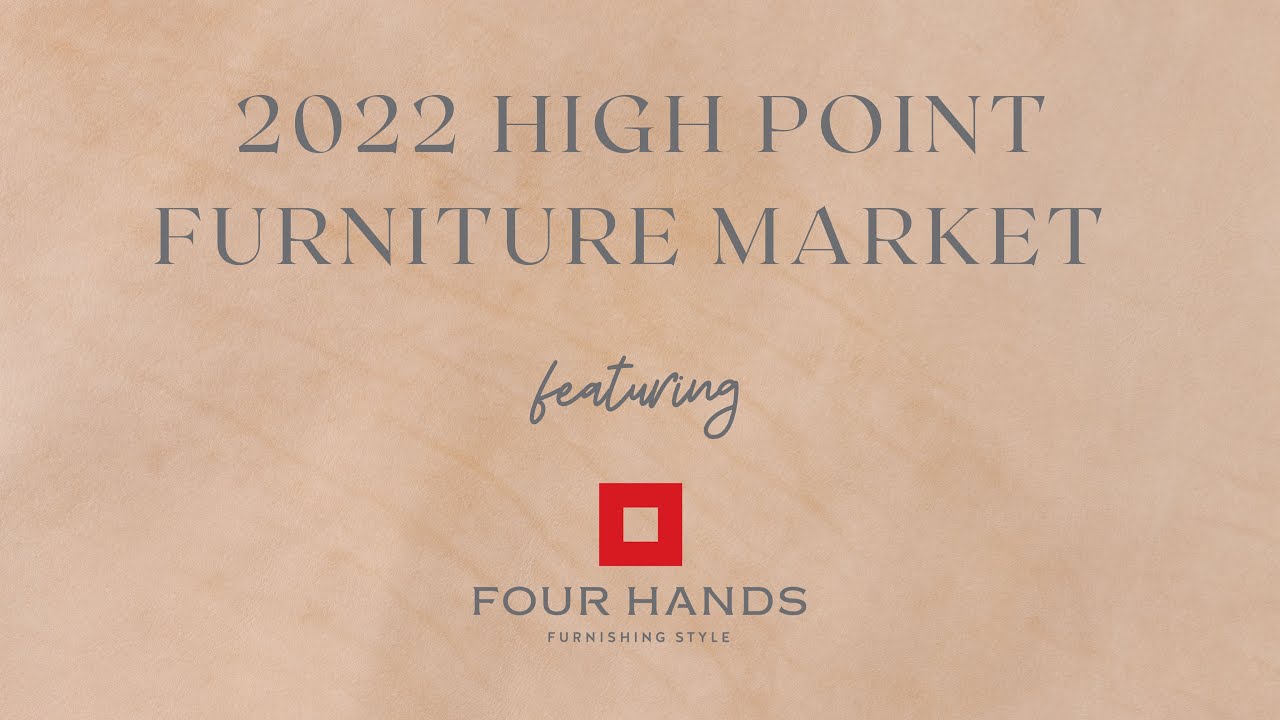 Fall High Point Furniture Market with Four Hands