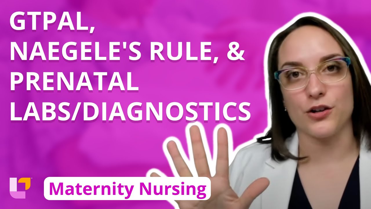 GTPAL, Naegele's Rule, and Prenatal Labs/Diagnostics - Pregnancy - Maternity Nursing |@LevelUpRN