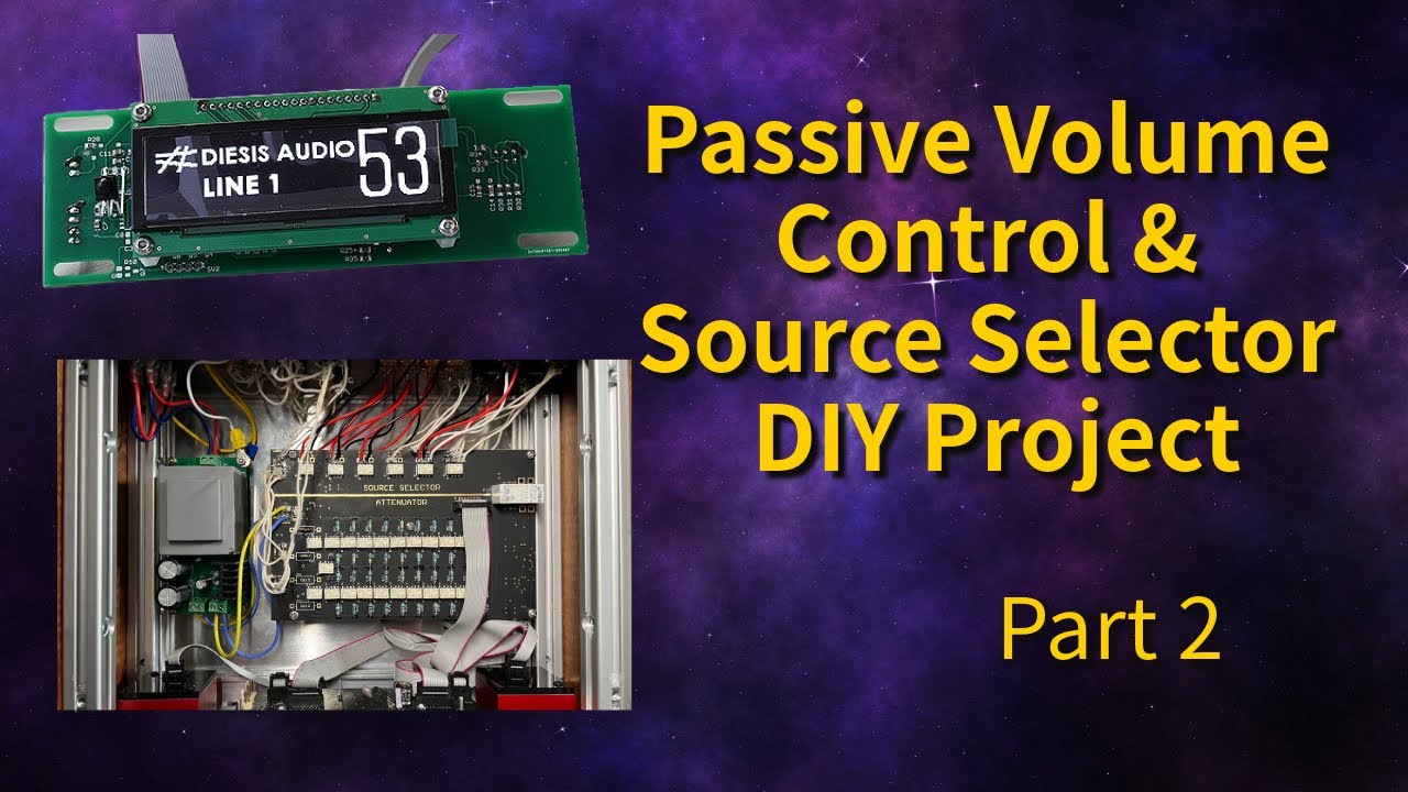 Passive Volume Control and Source Selector DIY Project - Part 2